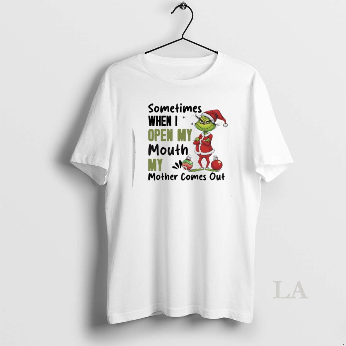 Original Grinch Santa Sometimes When I Open My Mouth My Mother Comes Out