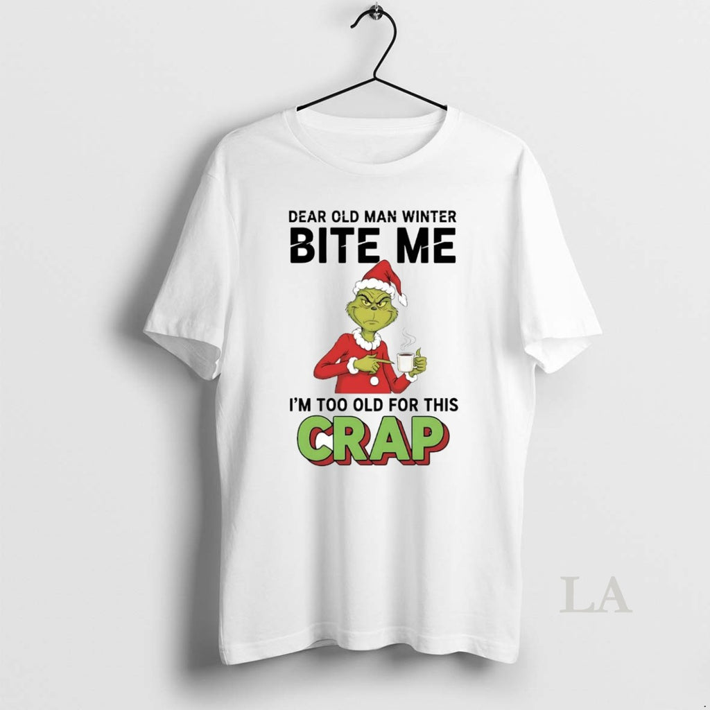 Original Grinch Dear Old Man Winter Bite Me Im Too Old For Crap Christmas