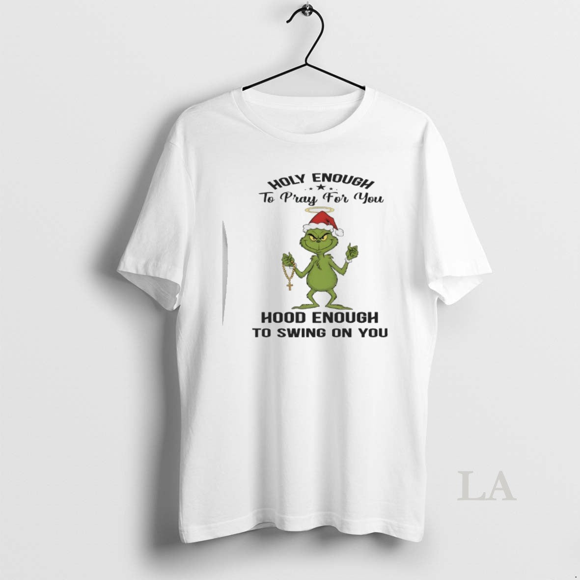 Original Grinch Holly Enough To Pray For You Hood Enough To Swing On You