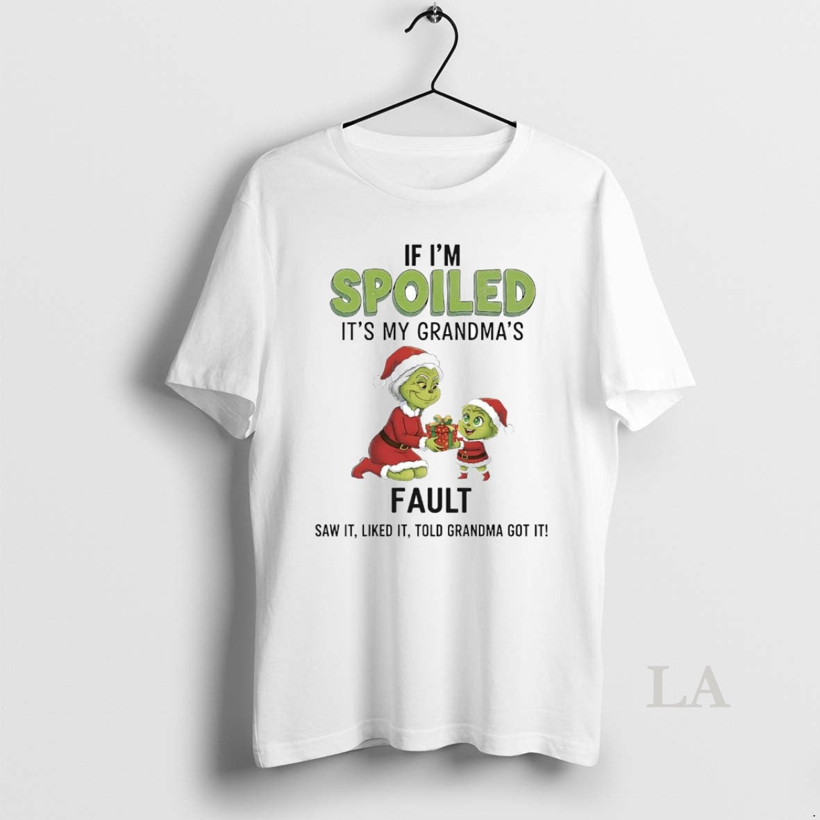 Original Grinch If Im Spoiled Its My Grandmas Fault Christmas