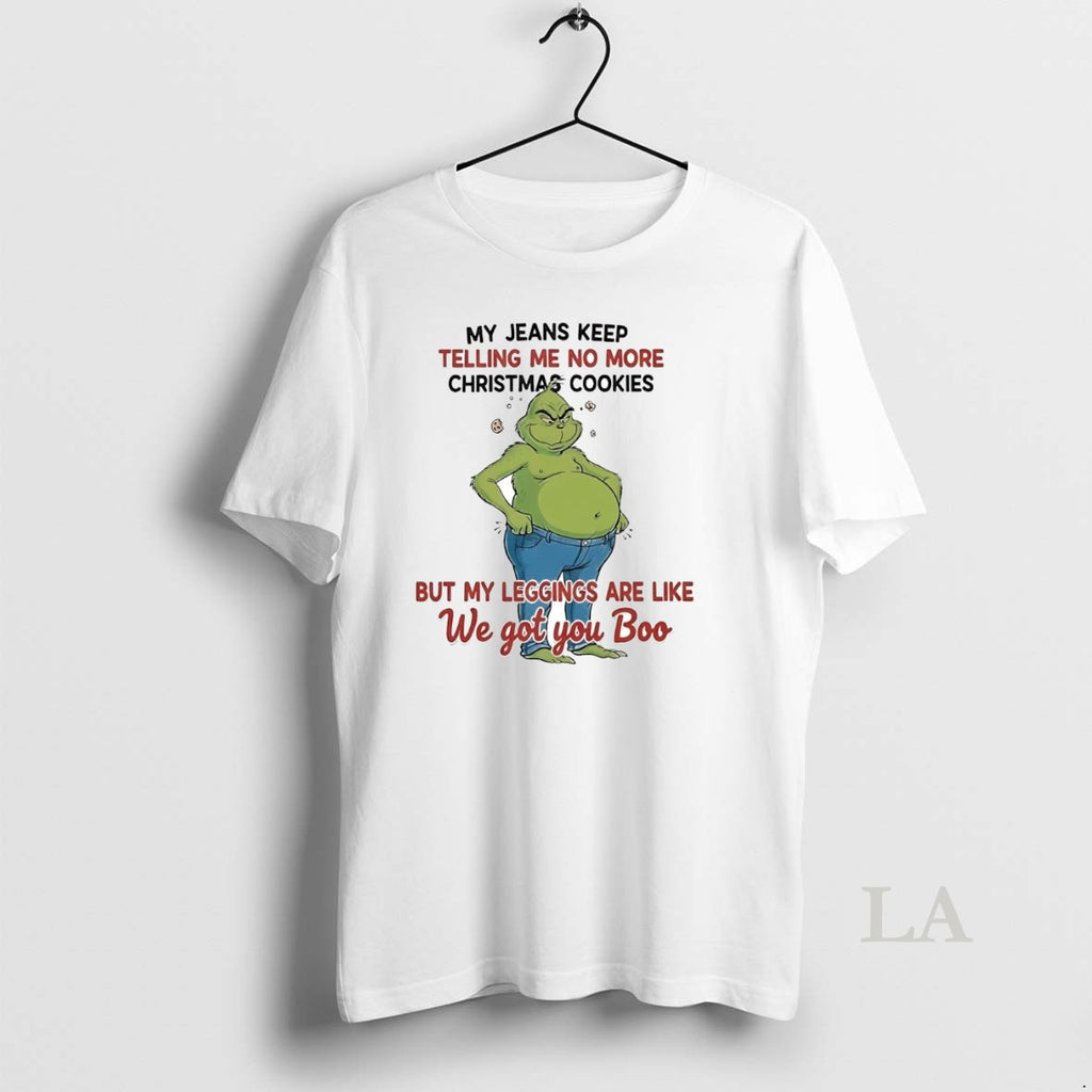 Original Grinch My Jeans Keep Telling Me No More Christmas Cookies
