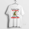 Original Grinch Sometimes I Open My Mouth And My Father Comes Out Circle
