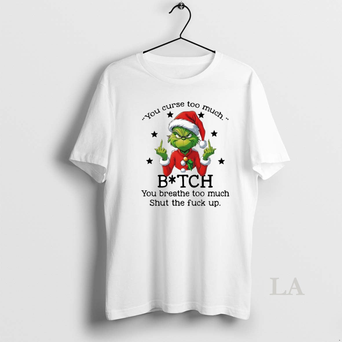 Original Grinch You Curse To Much Bitch You Breathe To Much Circle