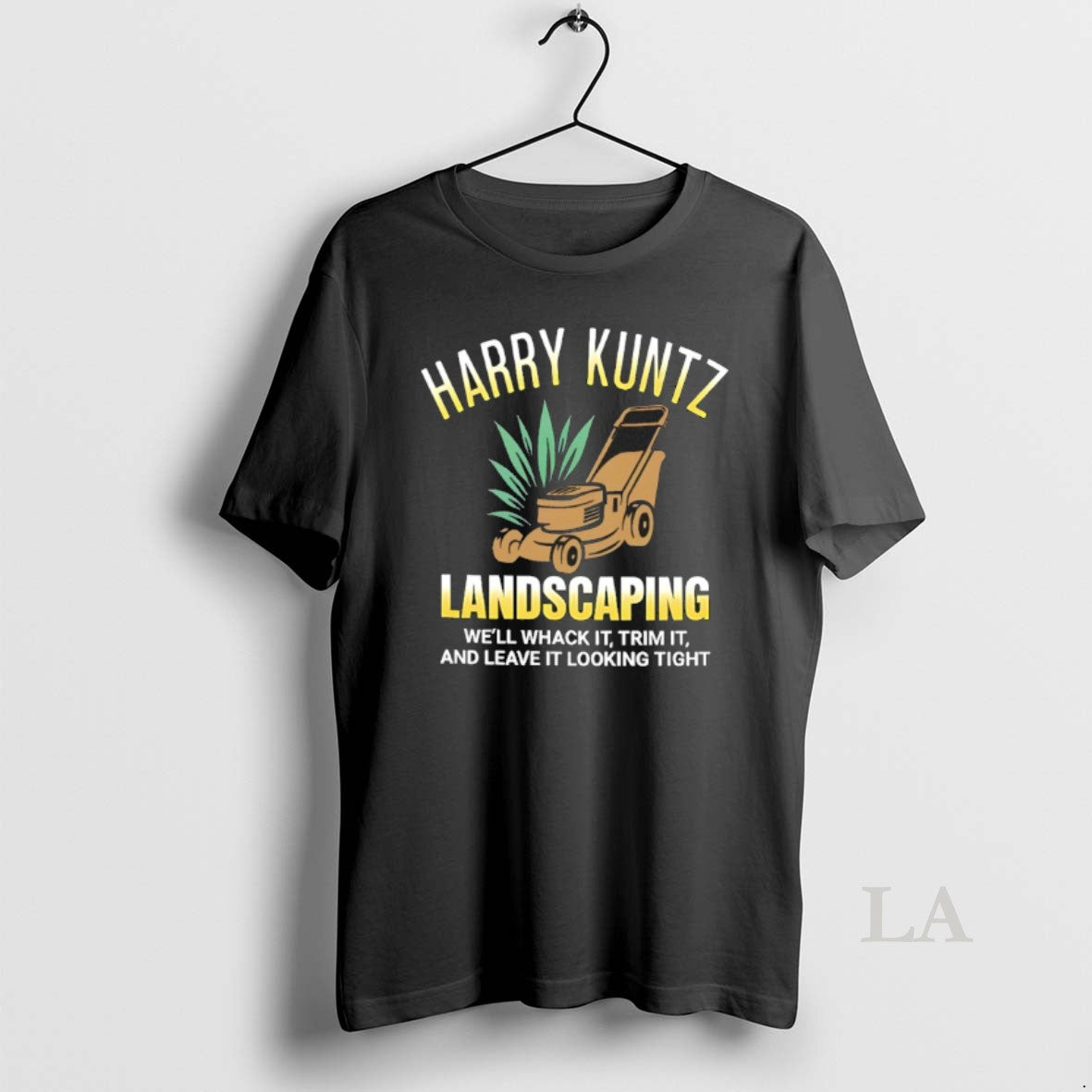 Original Harry Kuntz Landscaping Well Whack It Trim It And Leave It Looking Tight