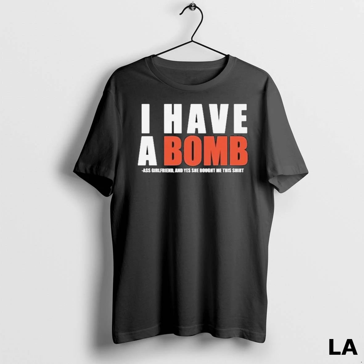 Original I Have A Bomb Ass Girlfriend And Yes He Bought Me This Long Sleve