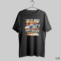 Original I May Be Old But I Was A Dirt Racer When It Was Cool