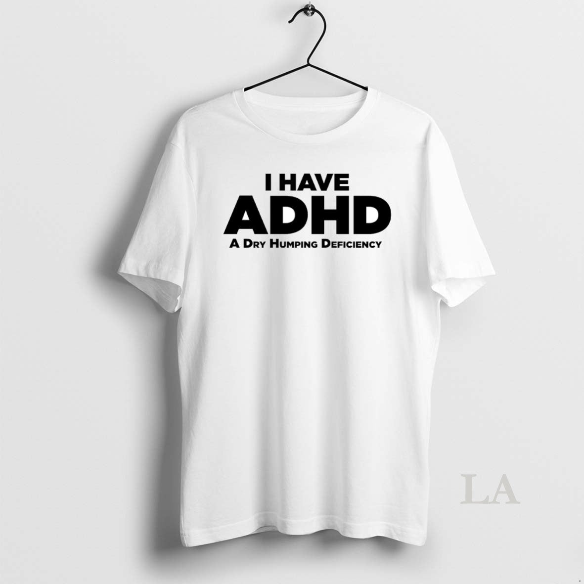 Original I Have Adhd A Dry Humping Deficiency Circle