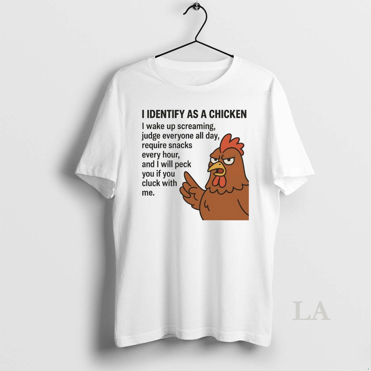 Original I Identify As A Chicken I Wake Up Screaming Judge Everyone All Day