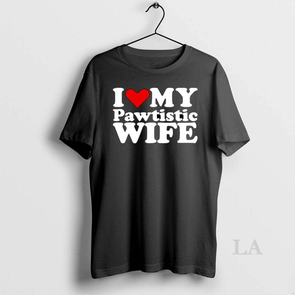 Original I Love My Pawtistic Wife Heart