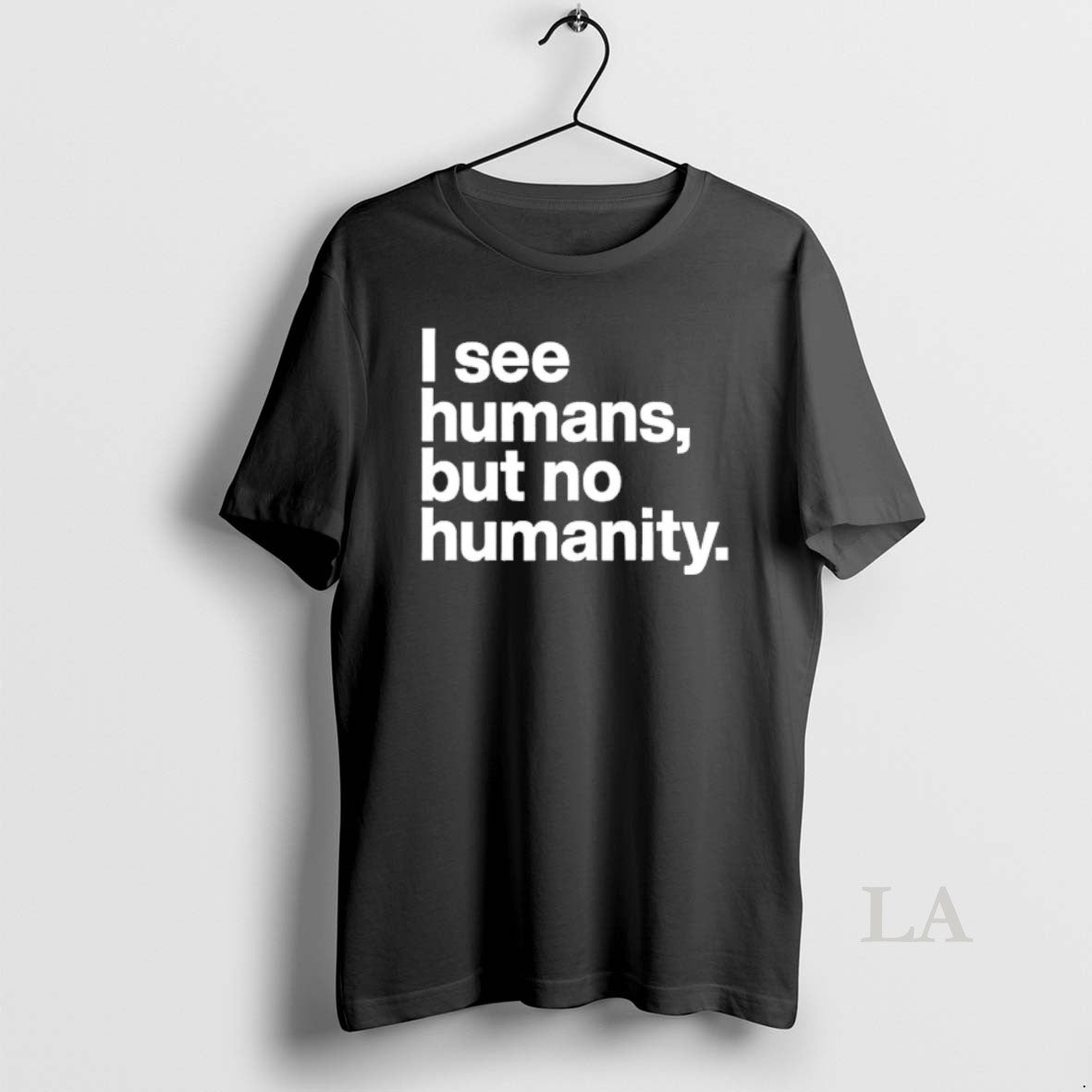 Original I See Humans But No Humanity
