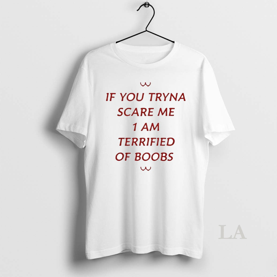 Original If You Tryna Scare Me 1 Am Terrified Of Boobs