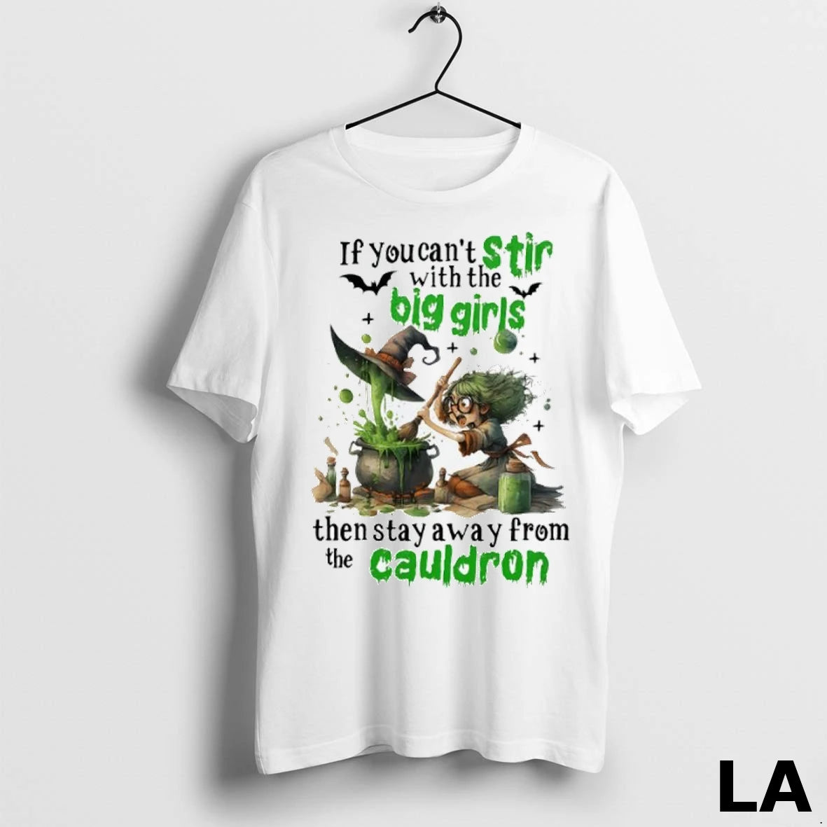 Original If You Cant Stir With The Big Girls Then Stay Away From The Cauldron