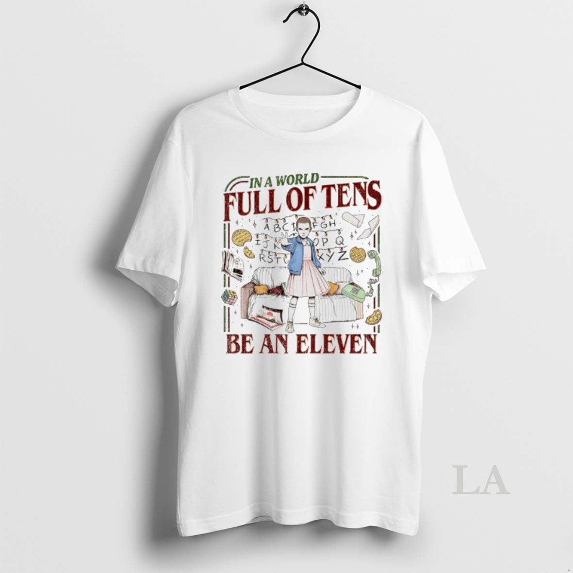 Original In A World Full Of Tens Be An Eleven Upside Down World
