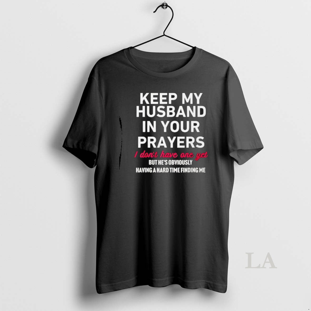 Original Keep My Husband In Your Prayers I Don T Have One Yet