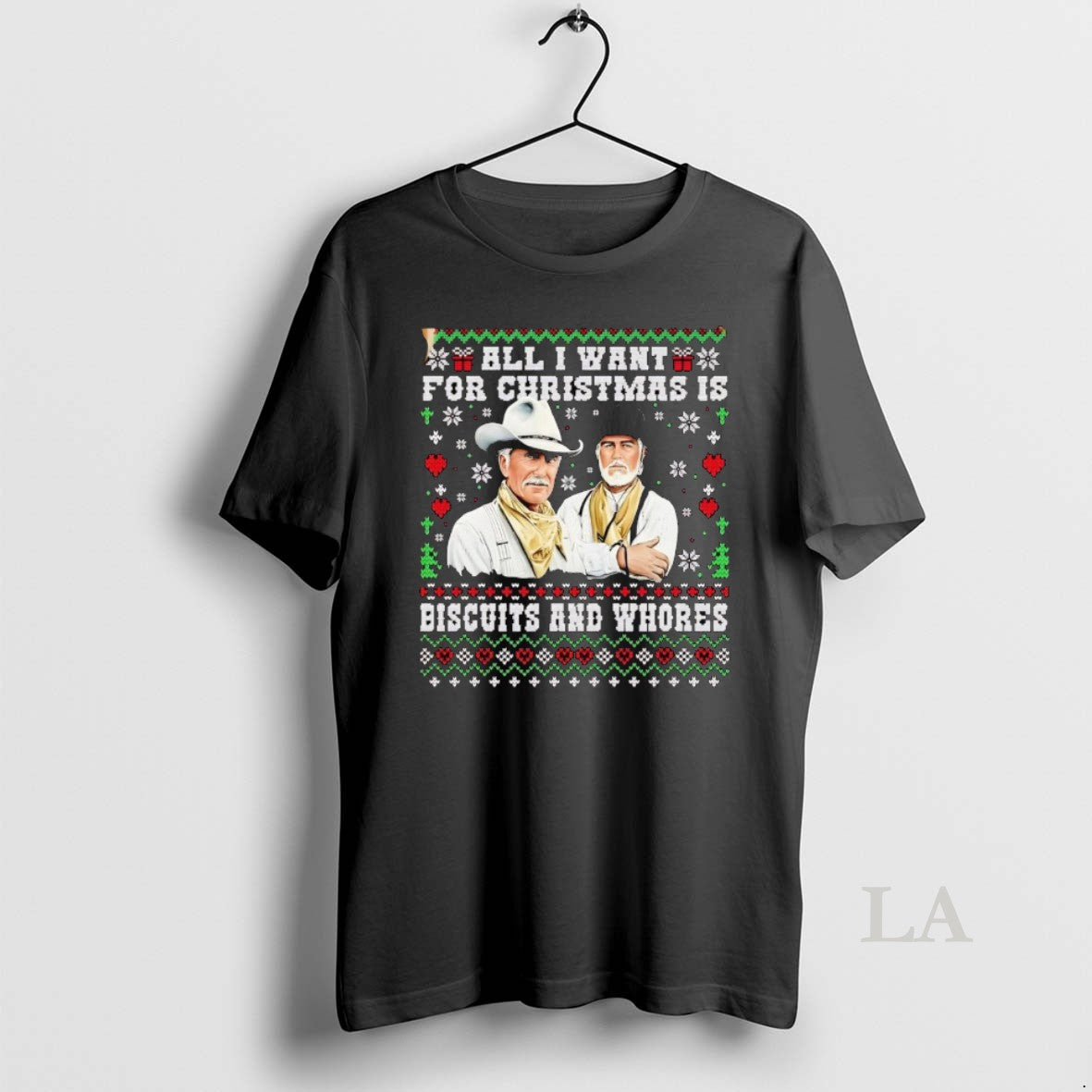 Original Lonesome Dove All I Want For Christmas Is Biscuits And Whores
