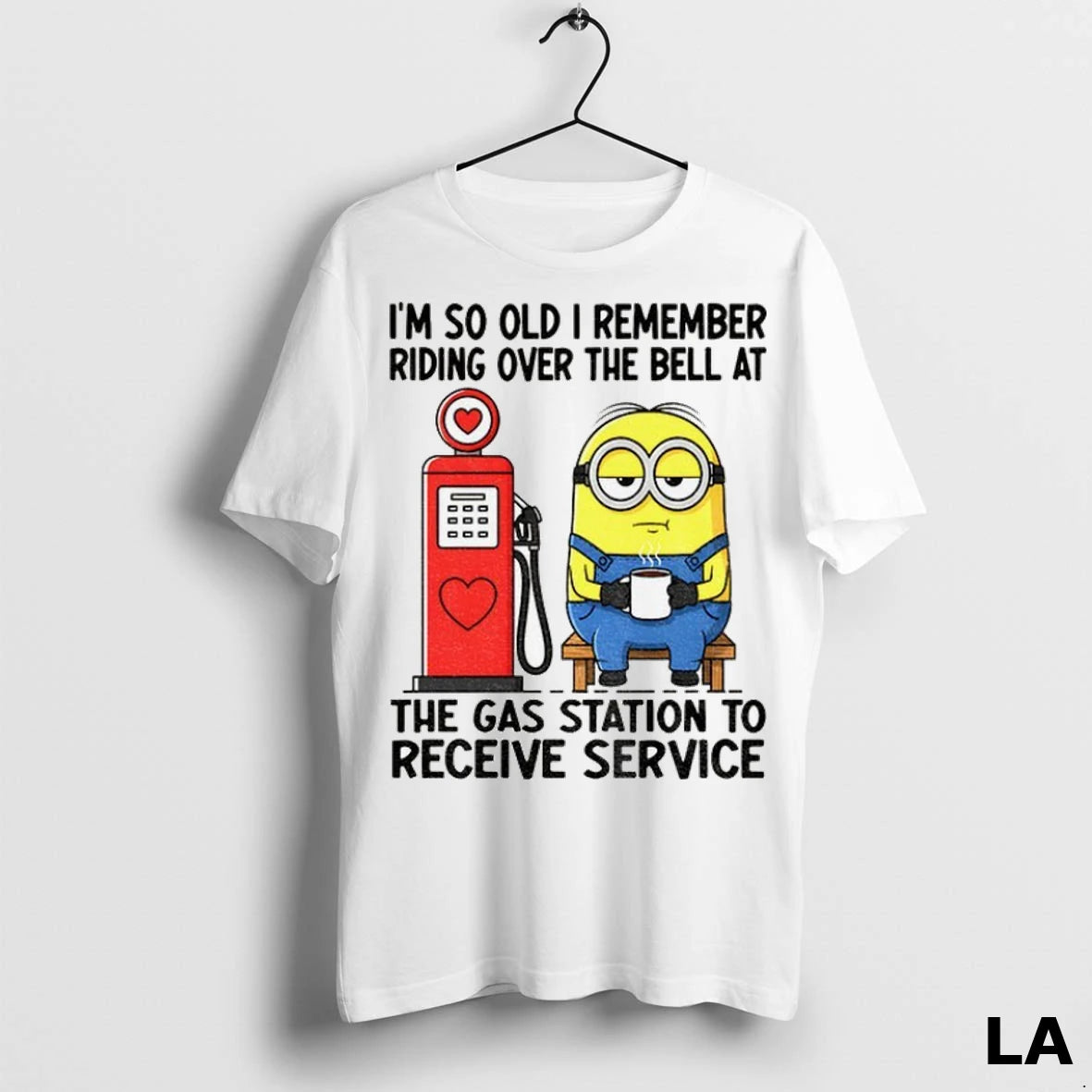 Original Minion Im So Old I Remember Riding Over The Bell At The Gas Station