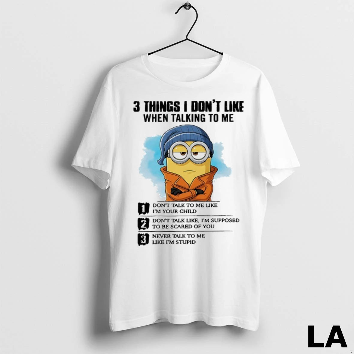 Original Minions 3 Things I Dont Like When Talking To Me Dont Talk Like Im
