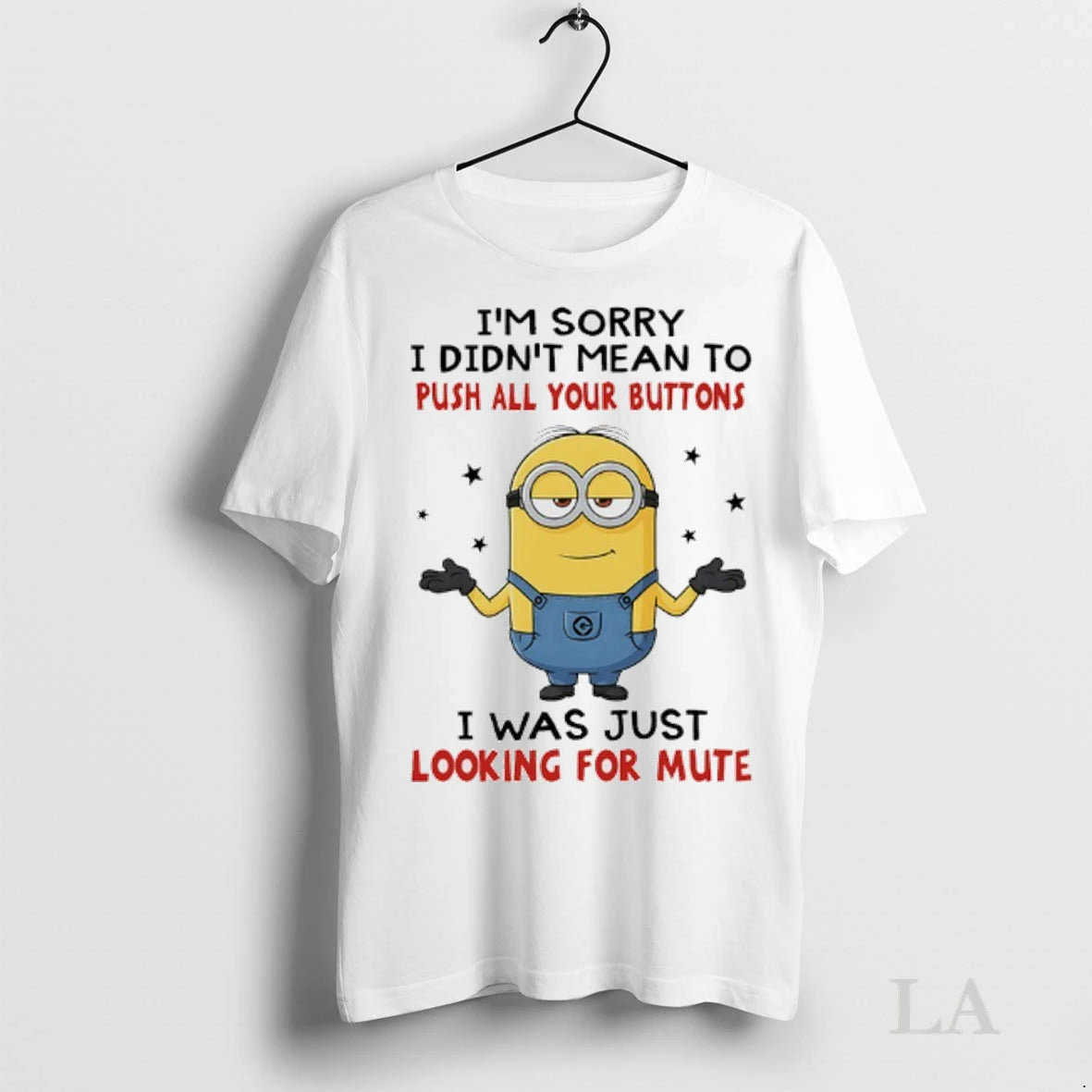 Original Minions Im Sorry I Didnt Mean To Push All Your Buttons I Was Just