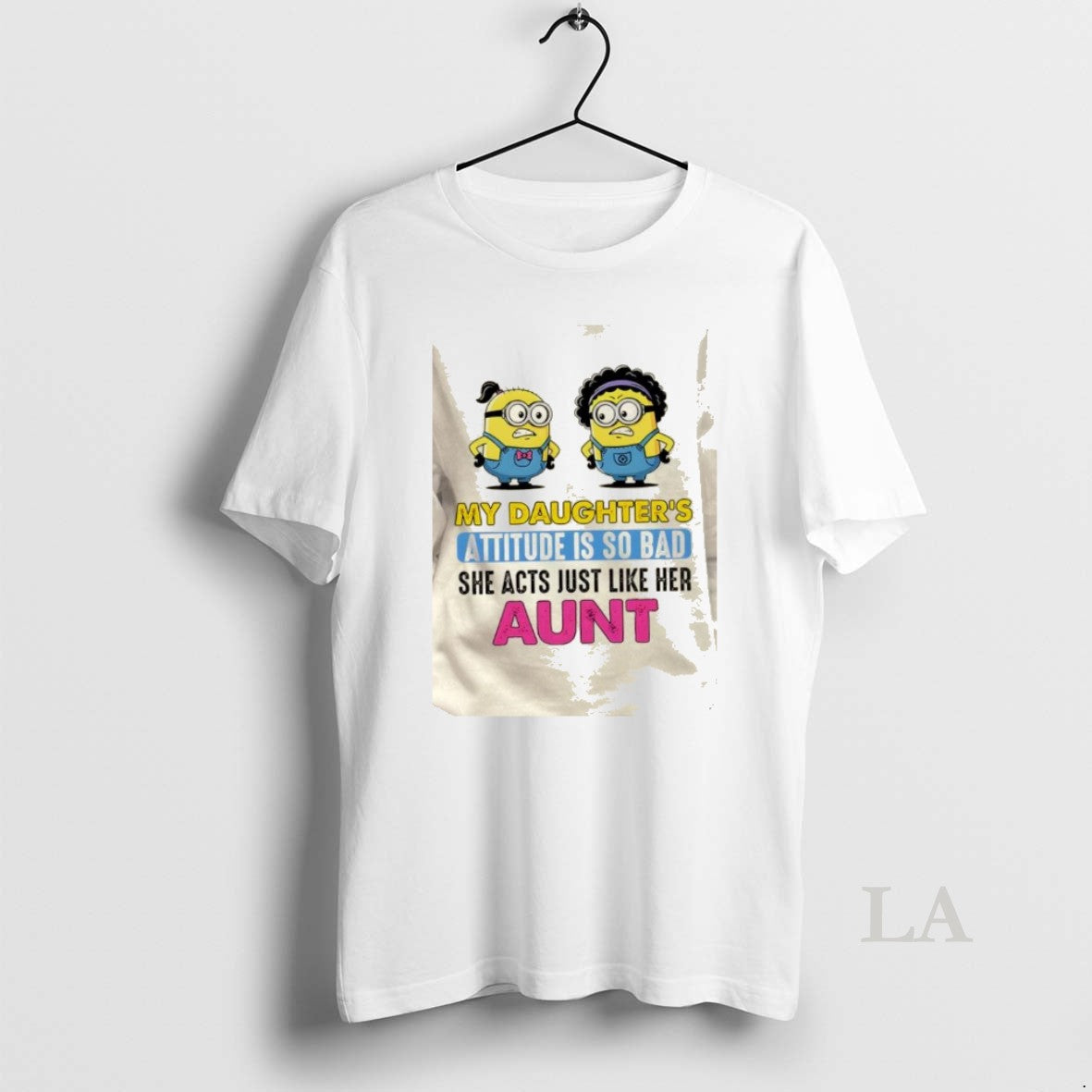 Original Minions My Daughters Attitude Is So Bad She Acts Just Like Her Aunt