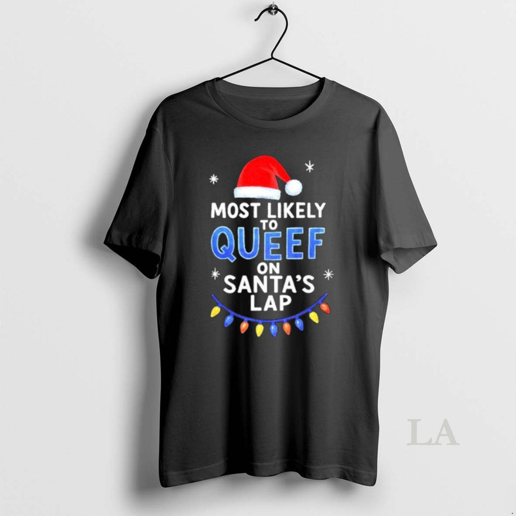 Original Most Likely To Queef On Santas Lap Christmas