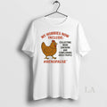 Original My Hobbies Now Include Collecting More Chickens And Complaining