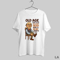 Original Old Age Used To Be All In My Head Now Its In My Joints
