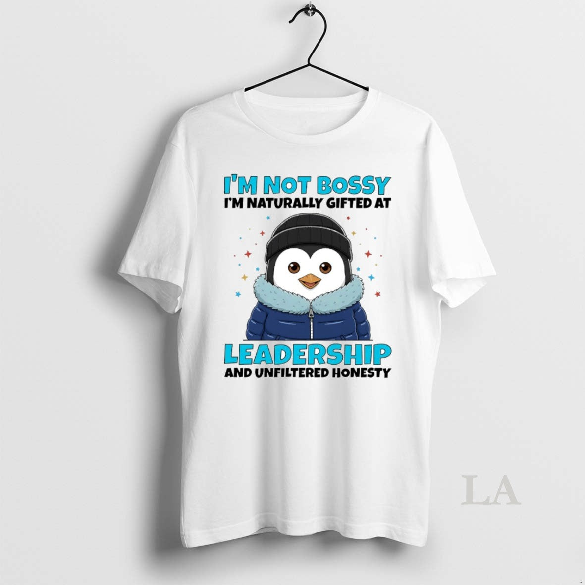 Original Penguin Im Not Bossy Im Naturally Gifted At Leadership And Unfiltered Honesty Circle