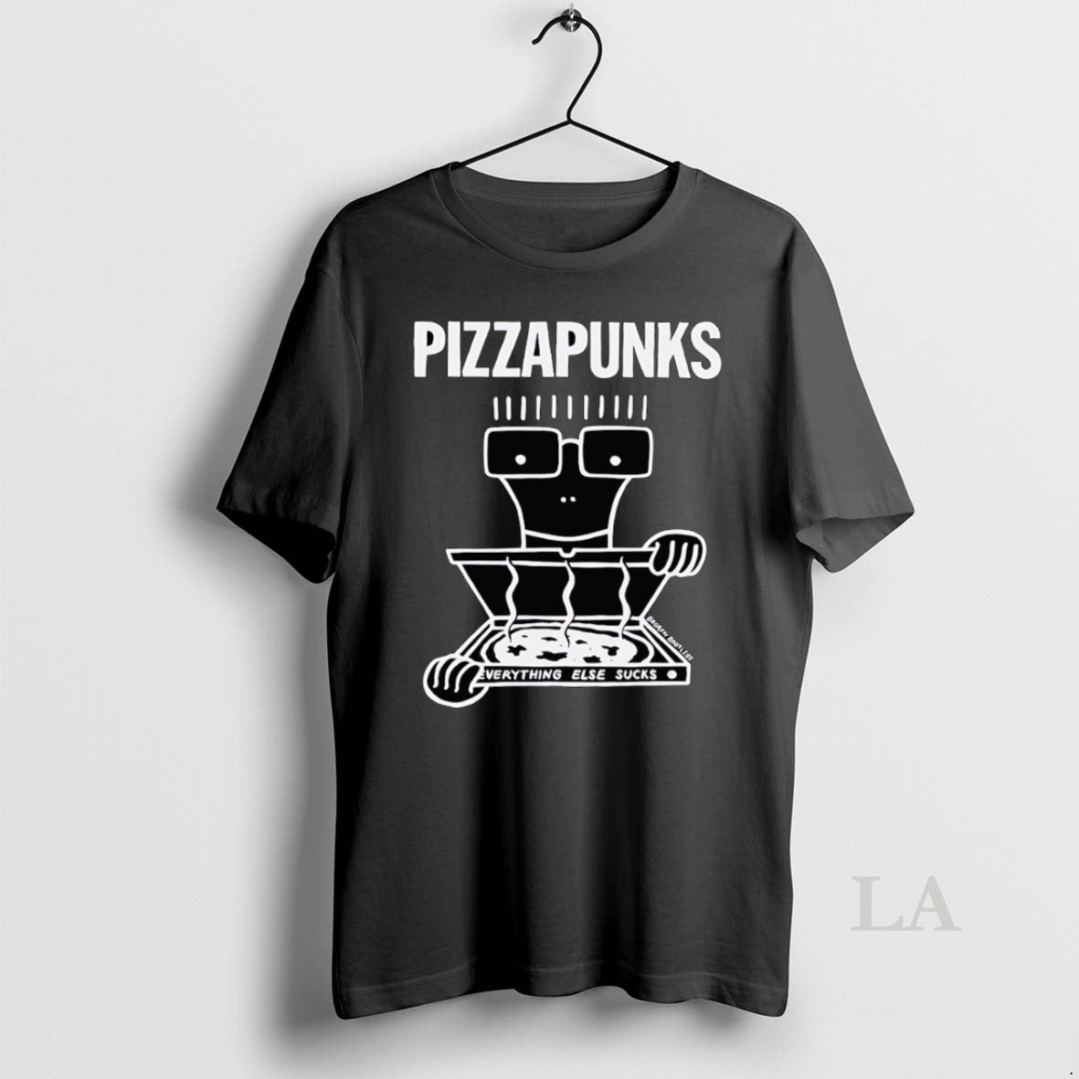 Original Pizza Punks Everything Else Sucks