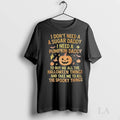 Original Pumpkin I Dont Need A Sugar Daddy I Need A Pumpkin Daddy To Buy