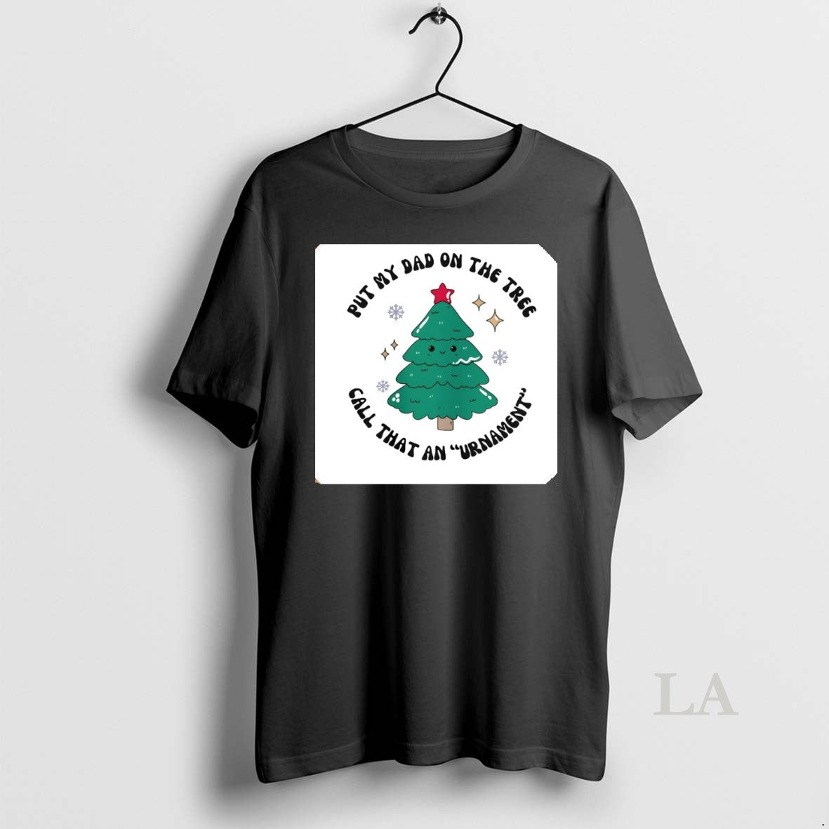 Original Put My Dad On The Tree Call That An Urnament Circle