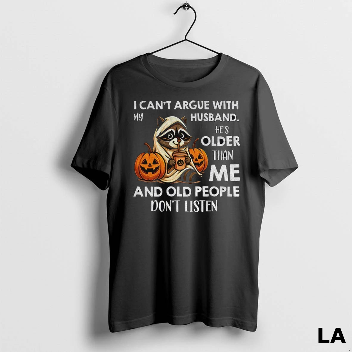 Original Raccoon Pumpkin I Cant Argue With My Husband Hes Older Than Me And Old