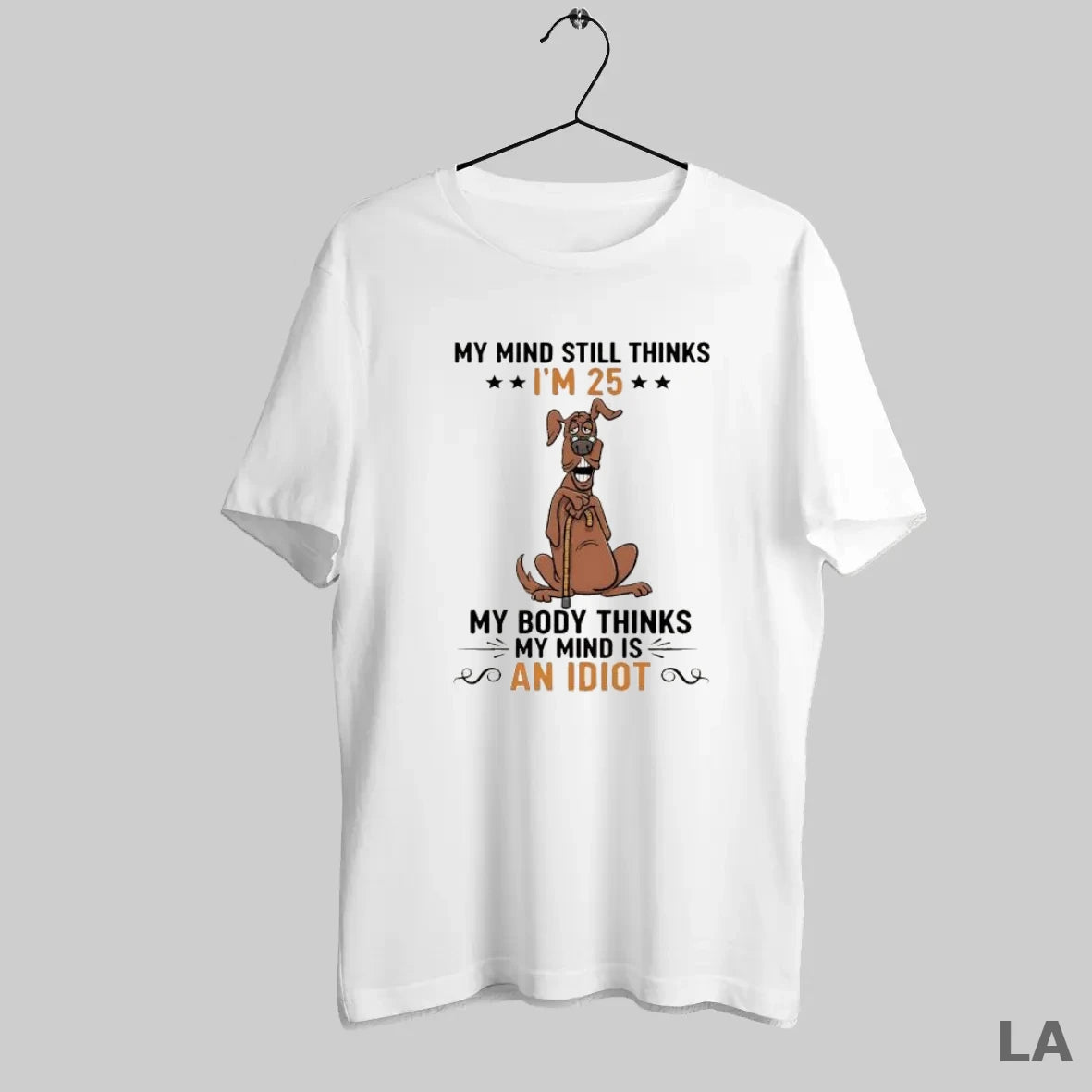 Original Scooby Doo Cane My Mind Still Thinks Im 25 My Body Thinks My Mind