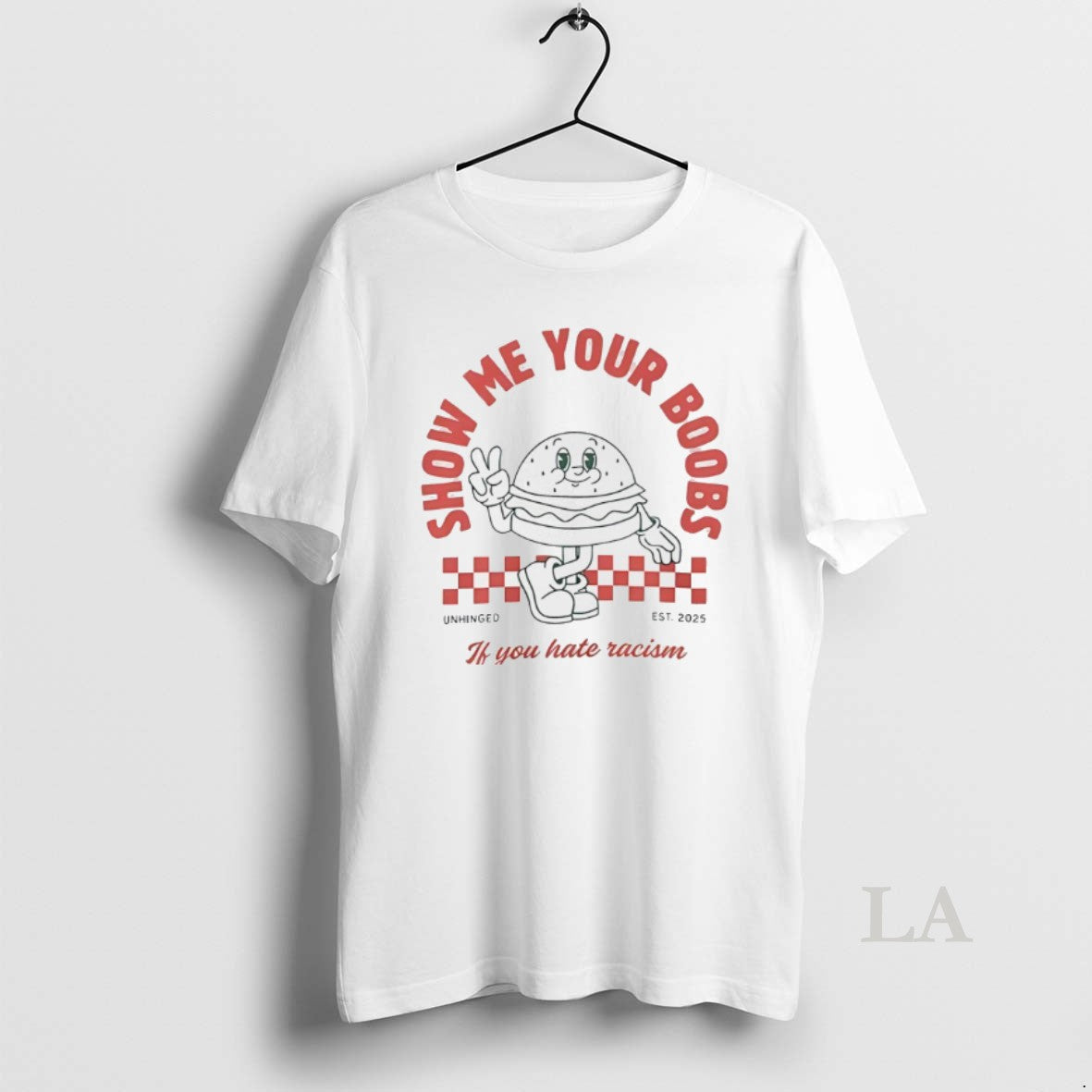 Original Show Me Your Boobs If You Hate Racism Est 2025