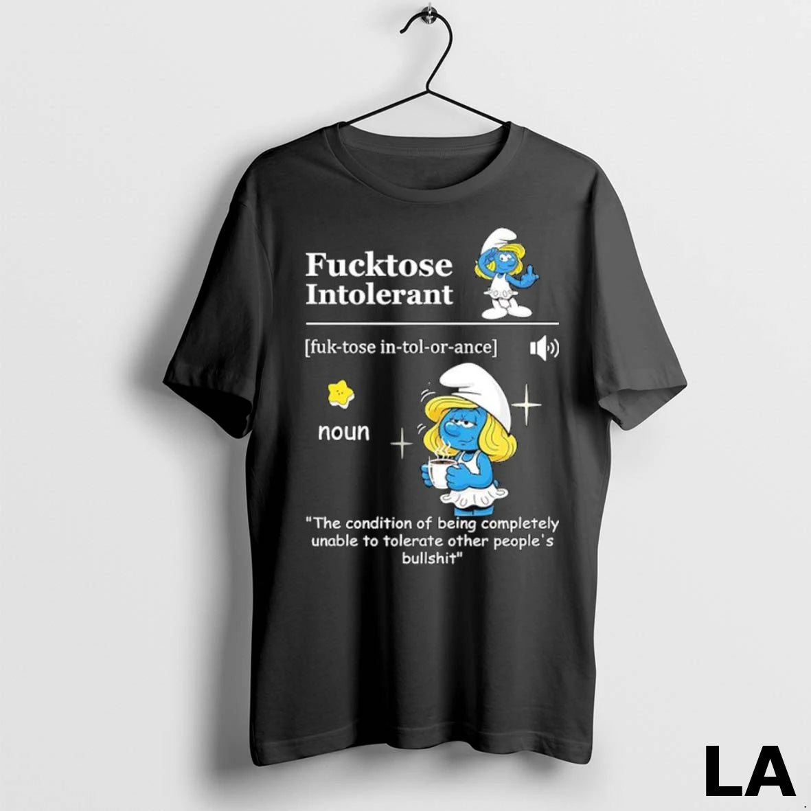 Original Smurfette Fucktose Intolerant The Condition Of Being Completely Unable To Tolerate Other Peoples Bullshit