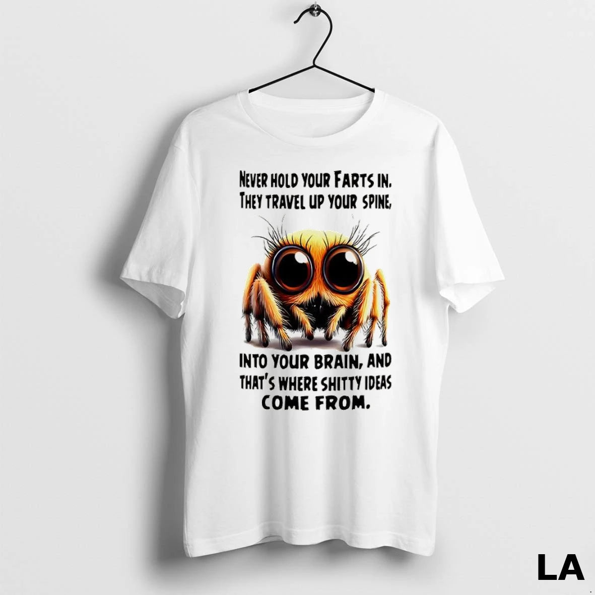 Original Spider Never Hold Your Farts In They Travel Up Your Spine Into Your Brain