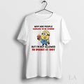 Original Stuart Minion Why Are People Allowed To Be Stupid Im Not Allowed Point It