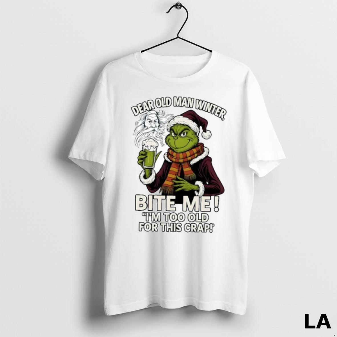 Original The Grinch Dear Old Man Winter Bite Me Im Too Old For This Crap