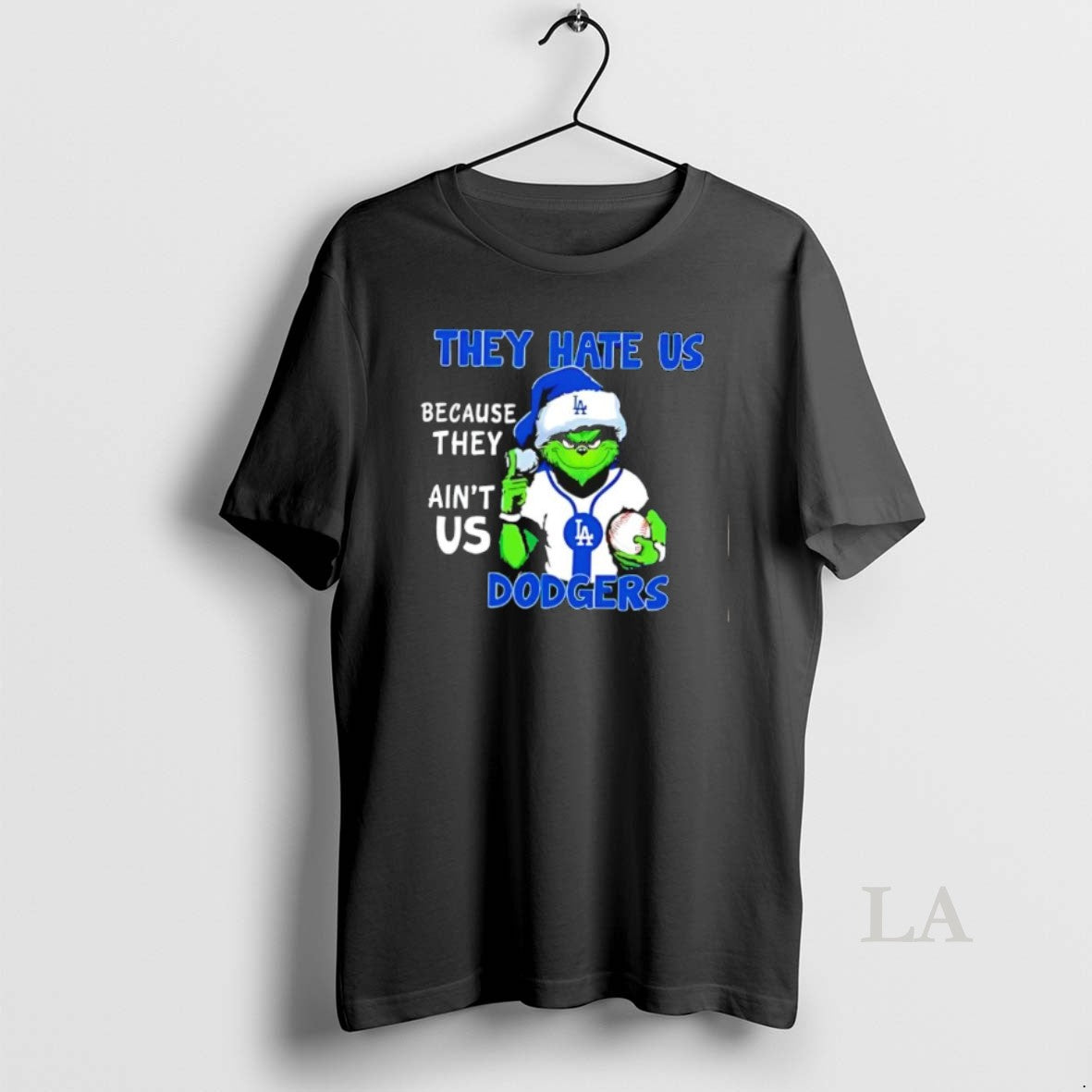Original They Hate Us Because They Aint Us Los Angeles Dodgers