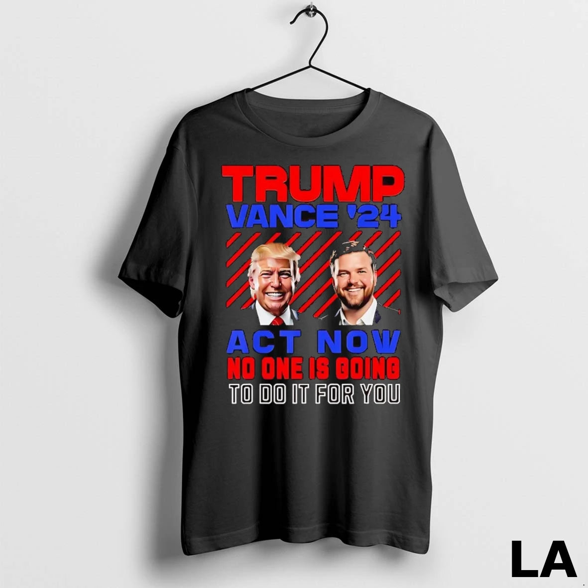 Original Trump Vance 2024 Act Now No One Is Going To Do It For You