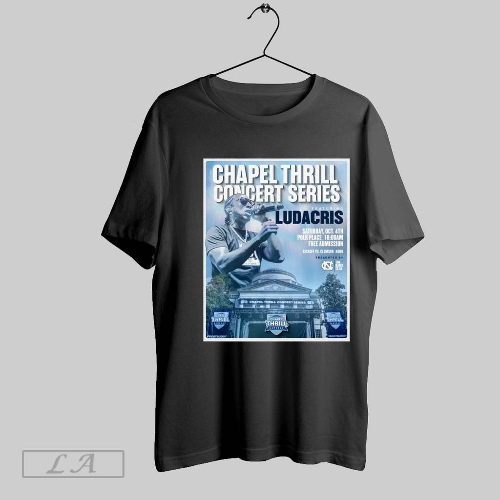 Original Unc Tar Heels Chapel Thrill Concert Series Featuring Ludacris Saturday October 04 2025 Unisex