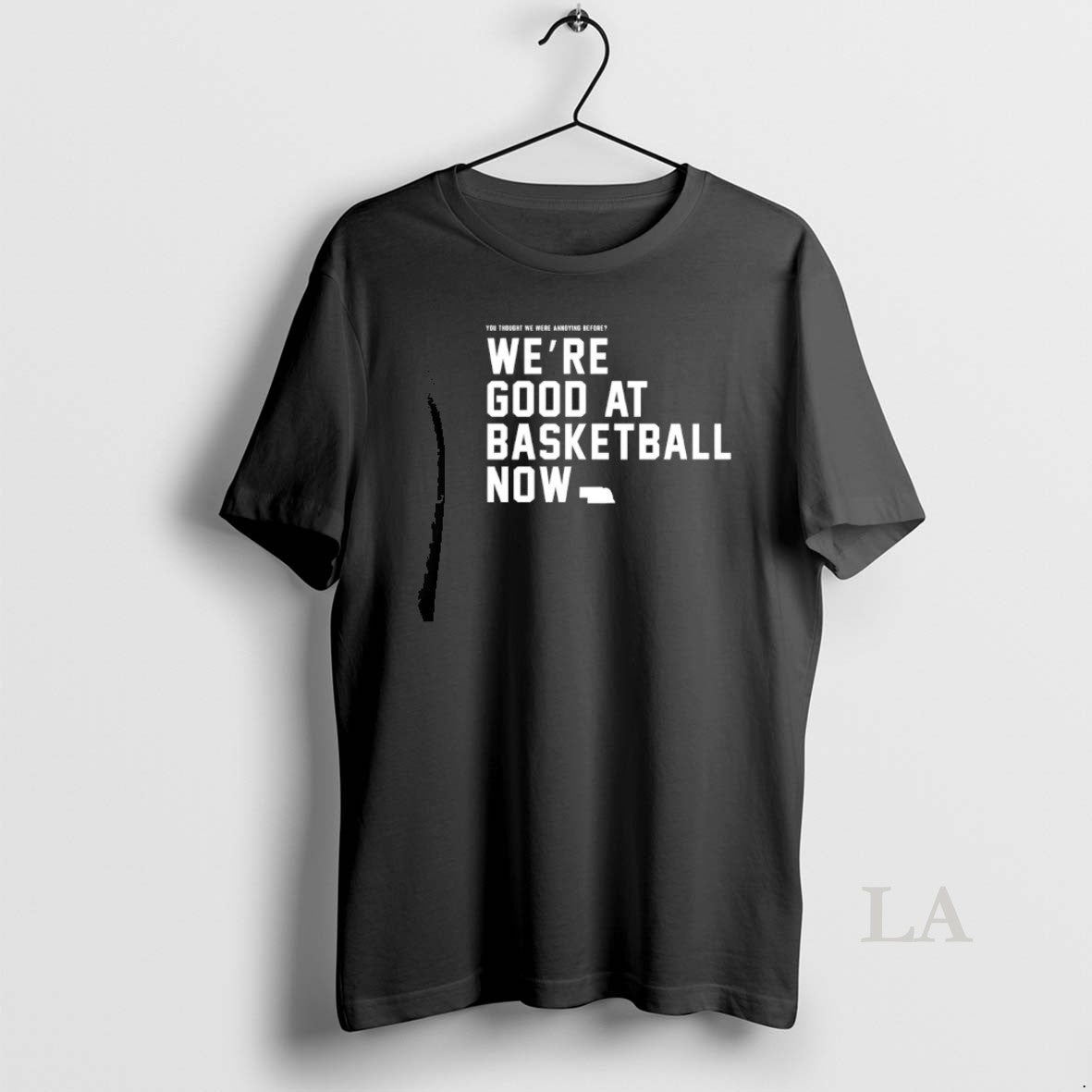 Original Were Good At Basketball Now You Thought We Were Anndying Before Nebraska