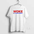 Original Woke Is A Compliment