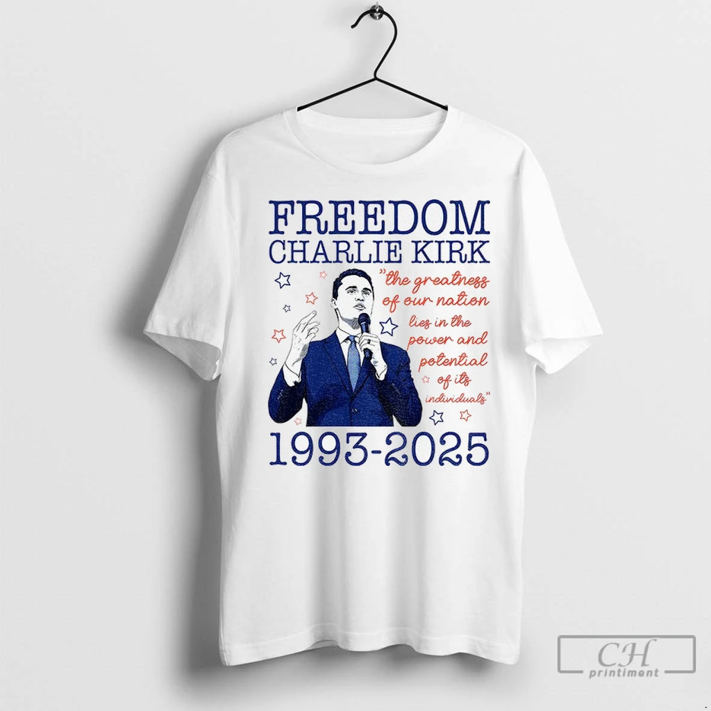 Premium Charlie Kirk The Greatness Of Our Nation Prayers Up For Charlie Rip 1993 2025