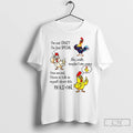 Premium Chicken Im Not Crazy Im Just Special No Wait Maybe I Am Crazy One