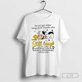 Premium Cow As We Get Older Hang On To Friends Who Still Laugh Shirt Sweater