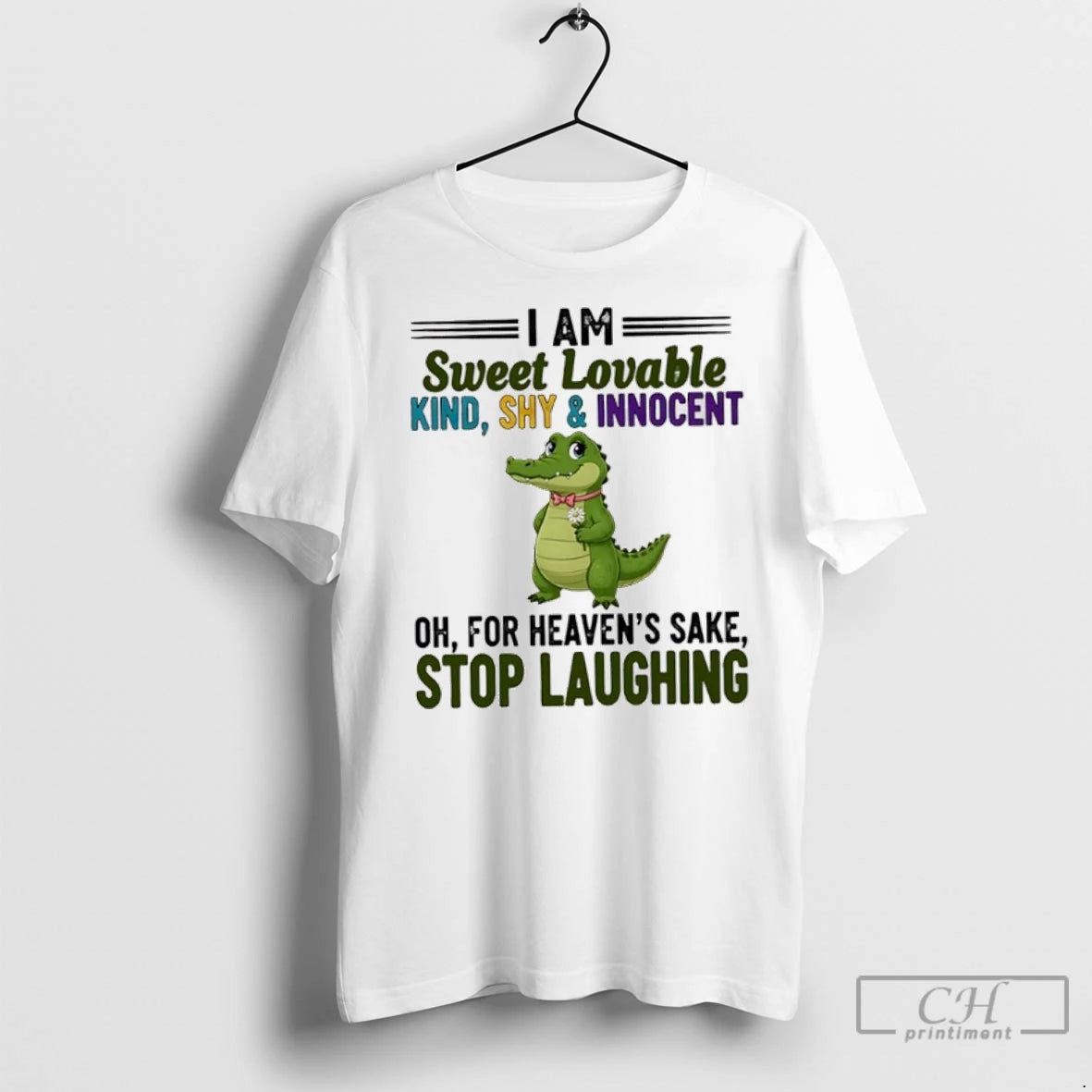 Premium Crocodile I Am Sweet Lovable Kind Shy And Innocent Oh For Heavens Sake Stop