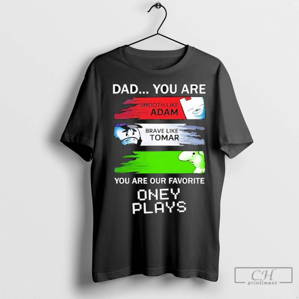Premium Dad You Are Smooth Like Adam Brave Like Tomar You Are Our Favorite Oney