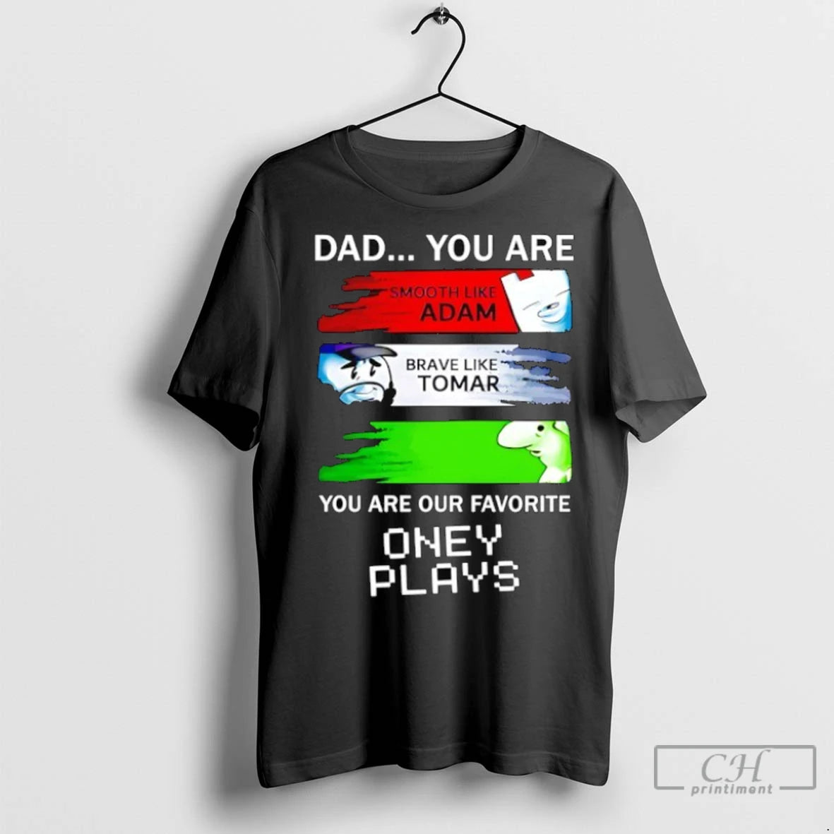 Premium Dad You Are Smooth Like Adam Brave Like Tomar Youre Our Favorite Oneyplays