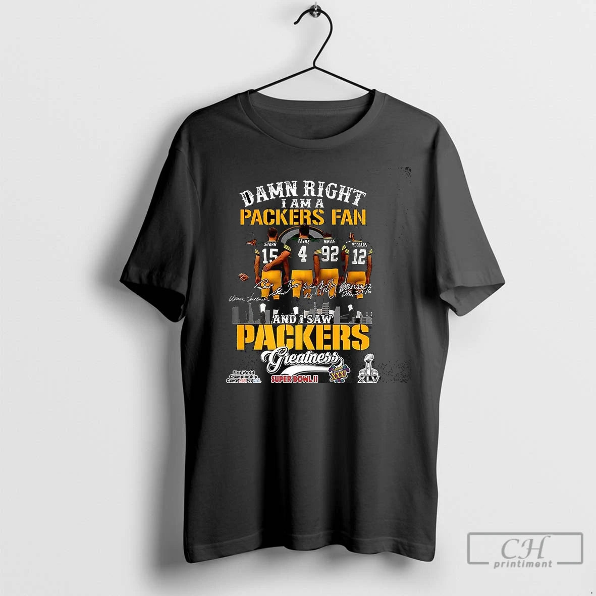 Premium Damn Right I Am A Green Bay Packers Fan And I Saw Packers Greatness