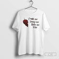 Premium Grapes Crush Me Stomp Me Make Me Wine Shirt Sweater